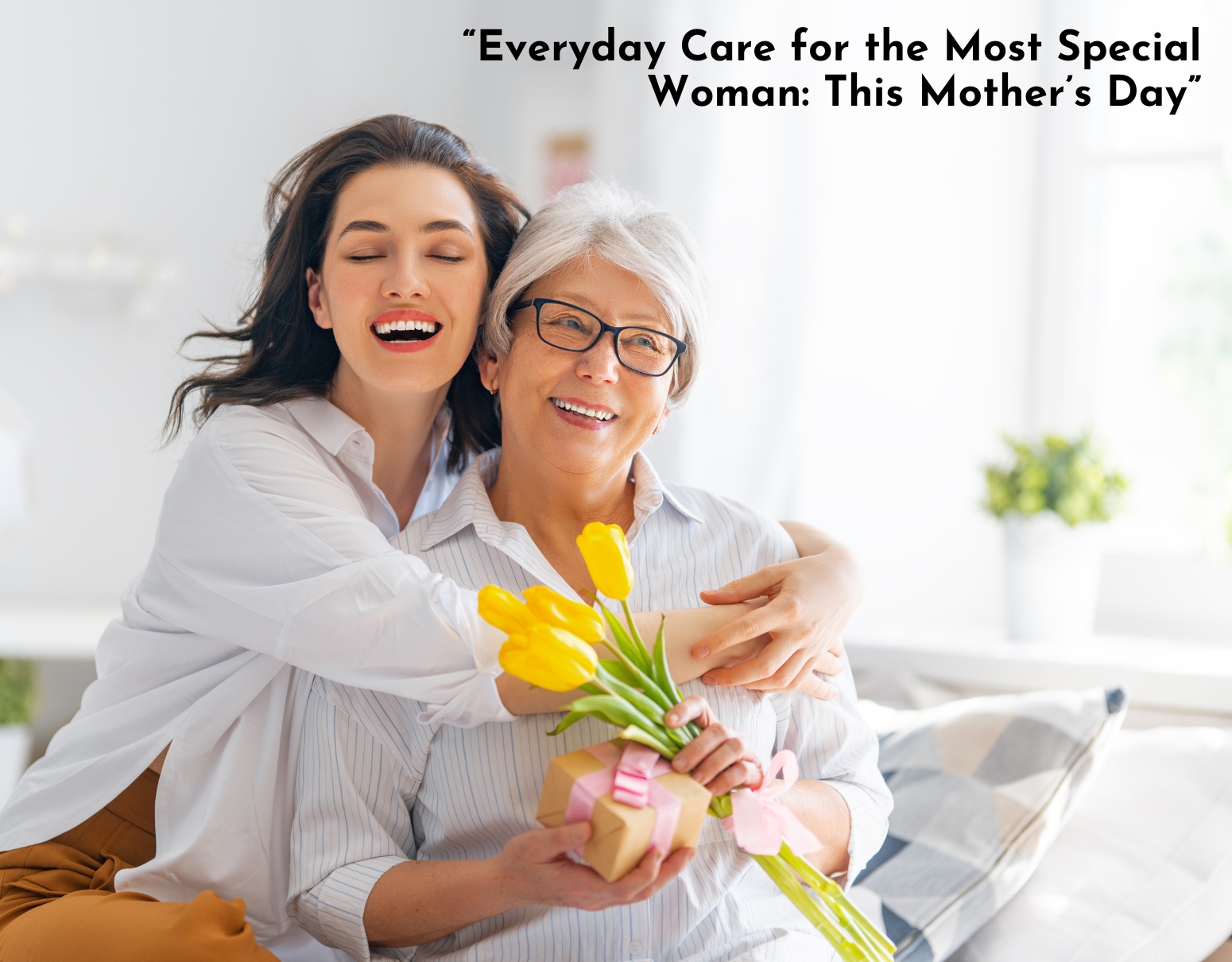Everyday Care for the Most Special Woman This Mother’s Day